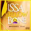Michael Jaay - Issa Yellow Bone - Single